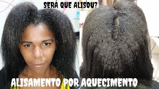 Alisamento por Aquecimento na Jaqueline Será que esse cabelo realmente alisou [upl. by Innad]