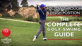 THE FOLLOW THROUGH amp FINISH POSITION  THE COMPLETE GOLF SWING GUIDE [upl. by Collum]