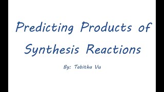 Predicting Products for Synthesis Reactions [upl. by Irina]