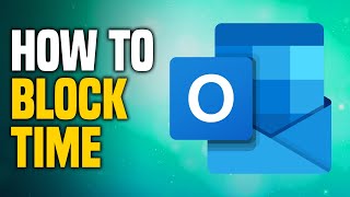 How To Block Time In Outlook Calendar EASY [upl. by Eux]