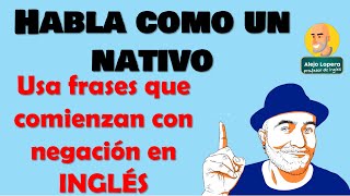 HABLA INGLÉS COMO NATIVO usa preguntas que comiencen con negación [upl. by Cathy]