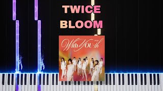 TWICE 트와이스  Bloom  Piano Tutorial with Music [upl. by Dajma]