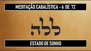 MEDITAÇÃO 6 de 72  Estado de Sonho Anjo Lelahel  KABBALAH HE LAMED LAMED [upl. by Nagaer]