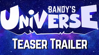 Bandys Universe  Teaser Trailer [upl. by Aleakam]