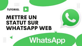 Comment mettre un statut sur WhatsApp web [upl. by Hadeehsar703]