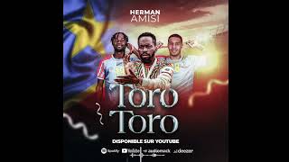 Herman Amisi Toro Toro  official music audio [upl. by Ynotna]