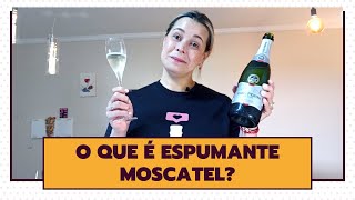 O QUE é MOSCATEL  Espumantes [upl. by Denn]