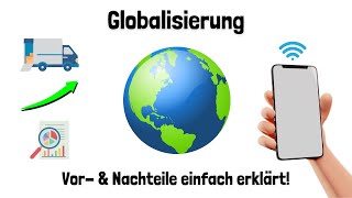 Globalisierung Vor amp Nachteile  in der Wirtschaft und Politik  einfach erklärt [upl. by Ylrebnik]