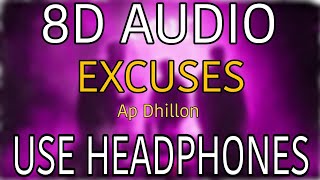 Excuses  Ap Dhillon  Gurinder Gill  8D AUDIO  8D MUSICS [upl. by Jurdi]