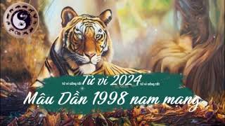 Tử vi tuổi Mậu Dần 1998 nam mạng năm 2024 [upl. by Clova]