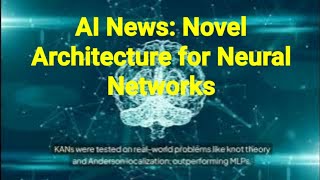 AI News Novel Architecture Revolutionizing Neural Networksai neuralnetworksKAN [upl. by Pickering]