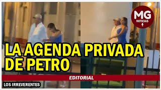 LA AGENDA PRIVADA DE PETRO 🟡 Editorial Los Irreverentes [upl. by Beckett]