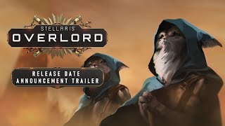 Stellaris Overlord Expansion  Release Date Announcement Trailer [upl. by Lyons]