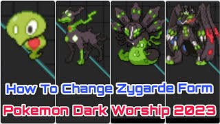 How To Change Zygarde Form In Pokemon Dark Worship 2023 [upl. by Chew130]