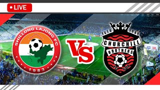 🔴Shillong Lajong FC vs Churchill Brothers LIVE Match Score Full HD  Indian League Division 1 2023 [upl. by Mercier]