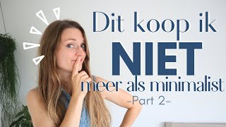 50 ITEM DIE IK NIET KOOP ALS MINIMALIST PART 2 [upl. by Nilya]