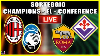 SORTEGGIO LIVE CHAMPIONS EUROPA LEAGUE e CONFERENCE  Quarti di Finale [upl. by Thacher905]