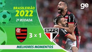 FLAMENGO 3 X 1 SÃO PAULO  MELHORES MOMENTOS  2ª RODADA BRASILEIRÃO 2022  geglobo [upl. by Winnifred]