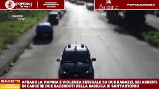 Afragola rapina e violenza sessuale su due ragazzi sei arresti In carcere due sacerdoti [upl. by Willing]