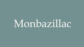 How to Pronounce Monbazillac Correctly in French [upl. by Bradski]