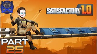 Satisfactory 10 Gameplay Part 25 [upl. by Anne-Corinne]