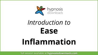 Introduction to Ease Inflammation  Hypnosis Downloads [upl. by Alin977]