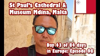 Ep98 Exploring Mdina amp St Pauls Cathedral amp Museum in Malta for the first time [upl. by Danete]