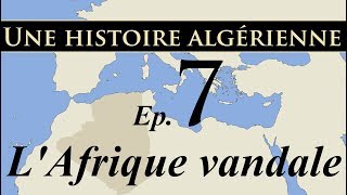 Histoire d Algérie  ep7  LAfrique vandale  تاريخ الجزائر [upl. by Adnoloy]