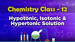 Hypotonic Isotonic amp Hypertonic Solution  Solution and Colligative Properties  Chemistry Class 12 [upl. by Anahir]