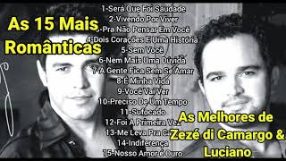 AS 15 MAIS ROMÂNTICAS DE ZEZÉ DI CAMARGO E LUCIANO [upl. by Ynnavoeg468]