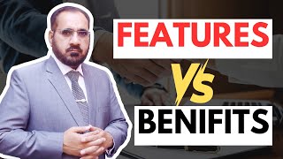 Benefits vs Features  Sell More Products and Services  Muhammad Waheed [upl. by Elyse999]