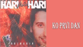 Hari Mata Hari  Ko prvi dan Audio 2002 [upl. by Notnil]