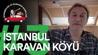 İstanbulda Baba Oğul İşletilen Kamp  Karavan Köyü [upl. by Morgen]