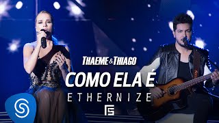 Thaeme amp Thiago  Como Ela É  DVD Ethernize [upl. by Biagio]