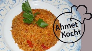 Rezept Bulgur mit Paprika  AhmetKocht  türkisch kochen  Folge 97 [upl. by Hernardo]