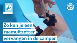 NKC TV  Zo kun je een raamuitzetter vervangen in de camper [upl. by Oknuj332]