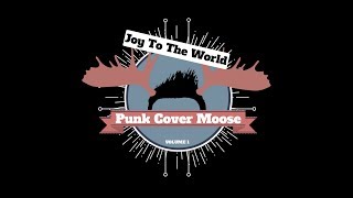 Three Dog Night  Joy To The World OFFICIAL AUDIO Punk Cover Moose Cover [upl. by Eidualc]