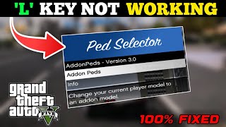 How To Fix GTA V Ped Selector L Key Not Working In Addon Peds 2024  GTA 5 MODS 2024  GamerDrix [upl. by Hux]