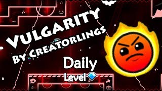 Geometry Dash  Vulgarity By Creatorlings  Daily Level 314 All Coins [upl. by Airet]