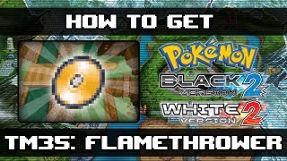 Pokemon Black 2 and White 2  How To Get Flamethrower TM35 [upl. by Honan]