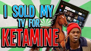 I Sold My Dads TV for Ketamine [upl. by Dahle]