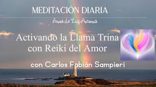 Meditación guiada en audio Activando la Llama Trina con Reiki del Amor con Carlos Fabián Sampieri [upl. by Esyla]