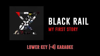 Black Rail Key 4  MY FIRST STORY  カラオケ  X  Karaoke Instrumental with Lyrics [upl. by Meyer]