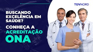 Acreditação ONA  Acreditação Hospitalar  TUV NORD Brasil [upl. by Olnay912]