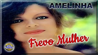 ⏩🎧💥🤩🤩💥Amelinha  Frevo Mulher💥🤩🤩💥 [upl. by Alyk]