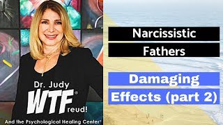 Damaging Effects Of Narcissistic Fathers On Their Children  Part 2 [upl. by Eilyw]