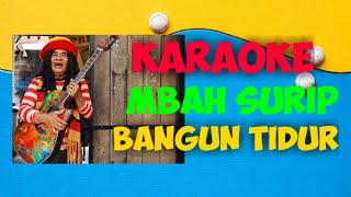 Karaoke Mbah Surip Bangun Tidur [upl. by Kriste701]