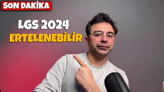 SON DAKİKA LGS 2024 Ertelenebilir [upl. by Avenej]