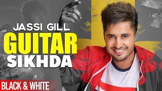 Guitar Sikhda Official BampW Video  Jassi Gill  Jaani  B Praak  Latest Punjabi Songs 2019 [upl. by Ahmar283]