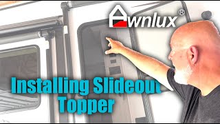 Installing Slide Topper Awning amp Troubleshooting Aunlux [upl. by Jamie795]